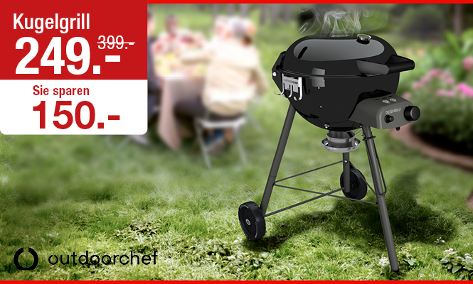 Aktion Outdoorchef Kugelgrill - bis 12.04